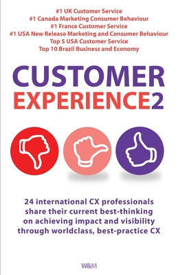 Customer Experience 2 - Arif, Naeem (Editor), and Golding, Ian (Editor), and Priestley, Andrew (Editor)