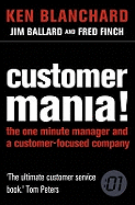 Customer Mania!: It'S Never Too Late to Build a Customer-Focused Company