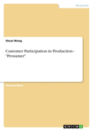 Customer Participation in Production - "Prosumer"
