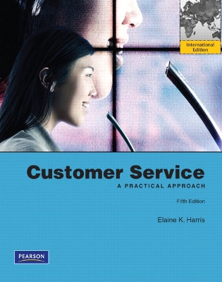 Customer Service: A Practical Approach: International Edition - Harris, Elaine K.