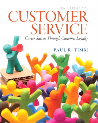 Customer Service: Career Success Through Customer Loyalty - Timm, Paul