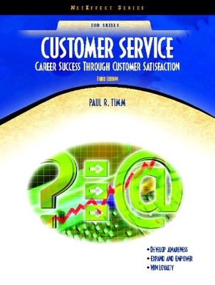 Customer Service: Career Success Through Customer Satisfaction (NetEffect Series) - Timm, Paul R.