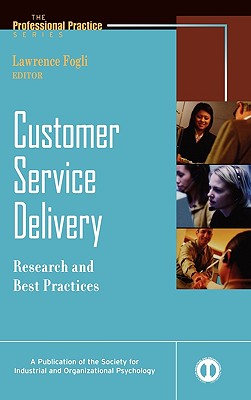 Customer Service Delivery: Research and Best Practices - Fogli, Lawrence (Editor), and Salas, Eduardo (Foreword by)