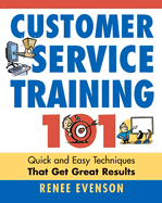 Customer Service Training 101: Quick and Easy Techniques That Get Great Results