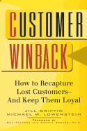 Customer Winback: How to Recapture Lost Customers--And Keep Them Loyal