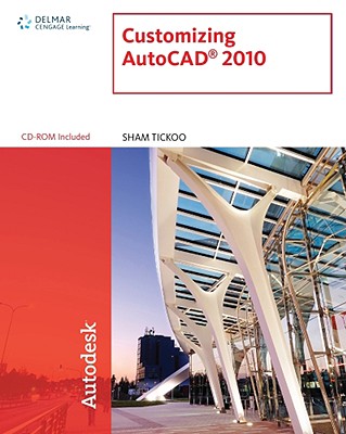 Customizing AutoCAD 2010 - Tickoo, Sham