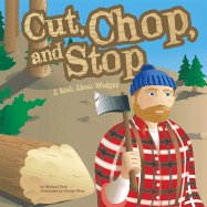 Cut, Chop, and Stop: A Book about Wedges