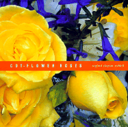 Cut-Flower Roses - Reddell, Rayford Clayton, and Chronicle Books, and Clayton Reddell, Rayford