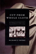 Cut from Whole Cloth: An Immigrant Experience