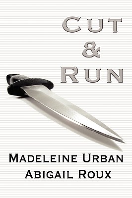 Cut & Run - Urban, Madeleine, and Roux, Abigail