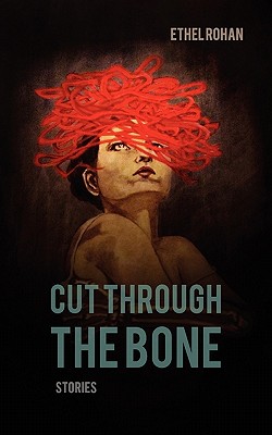 Cut Through the Bone - Rohan, Ethel