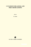 Cutaneous Melanoma and Precursor Lesions