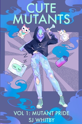 Cute Mutants Vol 1: Mutant Pride - Whitby, Sj
