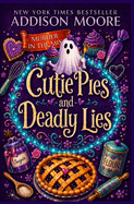 Cutie Pies and Deadly Lies: A Cozy Mystery