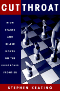 Cutthroat: High Stakes & Killer Moves on the Electronic Frontier