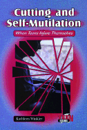 Cutting and Self-Mutilation: When Teens Injure Themselves