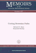 Cutting Brownain Paths