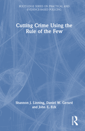 Cutting Crime Using the Rule of the Few
