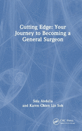 Cutting Edge: Your Journey to Becoming a General Surgeon