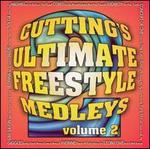 Cutting's Ultimate Freestyle Medleys, Vol. 2