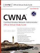 CWNA Certified Wireless Network Administrator Official Deluxe Study Guide: Exam CWNA-106