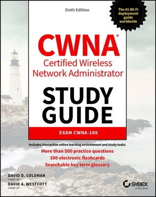 CWNA Certified Wireless Network Administrator Study Guide - Coleman, David D