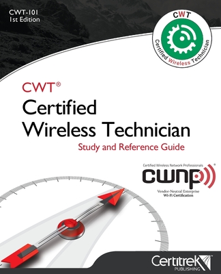 Cwt-101: Certified Wireless Technician: Study Guide - Carpenter, Tom, and Sakkal, Fehmi, and Lessard, Manon