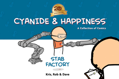 Cyanide & Happiness: Stab Factory - Wilson, Kris (Creator), and DenBleyker, Rob (Creator), and McElfatrick, Dave (Creator)