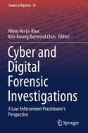 Cyber and Digital Forensic Investigations: A Law Enforcement Practitioner's Perspective