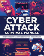 Cyber Attack Survival Manual: From Identity Theft to The Digital Apocalypse and Everything in Between