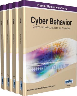 Cyber Behavior: Concepts, Methodologies, Tools, and Applications - Association, Information Resources Management (Editor)