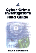 Cyber Crime Investigator's Field Guide