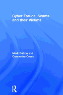 Cyber Frauds, Scams and Their Victims