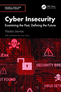 Cyber Insecurity: Examining the Past, Defining the Future