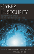 Cyber Insecurity: Navigating the Perils of the Next Information Age