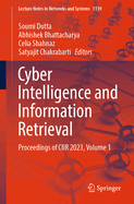 Cyber Intelligence and Information Retrieval: Proceedings of CIIR 2023, Volume 1