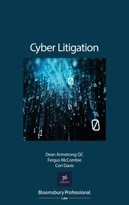 Cyber Litigation: The Legal Principles - Kc, Dean Armstrong, and McCombie, Fergus, and Davis, Ceri