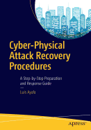 Cyber-Physical Attack Recovery Procedures: A Step-By-Step Preparation and Response Guide