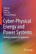 Cyber-Physical Energy and Power Systems: Modeling, Analysis and Application