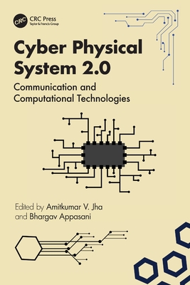 Cyber Physical System 2.0: Communication and Computational Technologies - V Jha, Amitkumar (Editor), and Appasani, Bhargav (Editor)