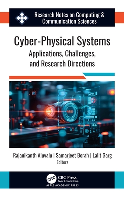 Cyber-Physical Systems: Applications, Challenges, and Research Directions - Aluvalu, Rajanikanth (Editor), and Borah, Samarjeet (Editor), and Garg, Lalit (Editor)
