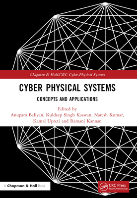 Cyber Physical Systems: Concepts and Applications - Baliyan, Anupam (Editor), and Kaswan, Kuldeep Singh (Editor), and Kumar, Naresh (Editor)