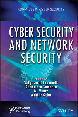 Cyber Security and Network Security - Pramanik, Sabyasachi (Editor), and Samanta, Debabrata (Editor), and Vinay, M (Editor)