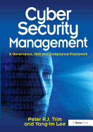 Cyber Security Management: A Governance, Risk and Compliance Framework