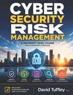 Cyber Security Risk Management: A University Level Course with Workshop Exercises