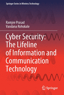 Cyber Security: The Lifeline of Information and Communication Technology