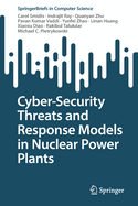 Cyber-Security Threats and Response Models in Nuclear Power Plants