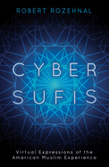 Cyber Sufis: Virtual Expressions of the American Muslim Experience