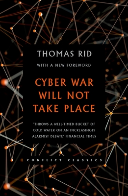 Cyber War Will Not Take Place - Rid, Thomas