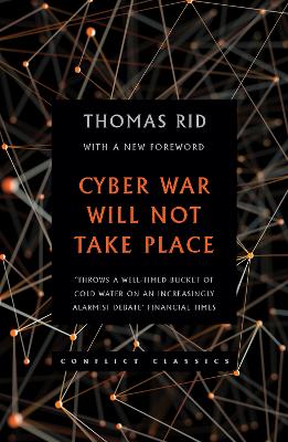 Cyber War Will Not Take Place - Rid, Thomas
